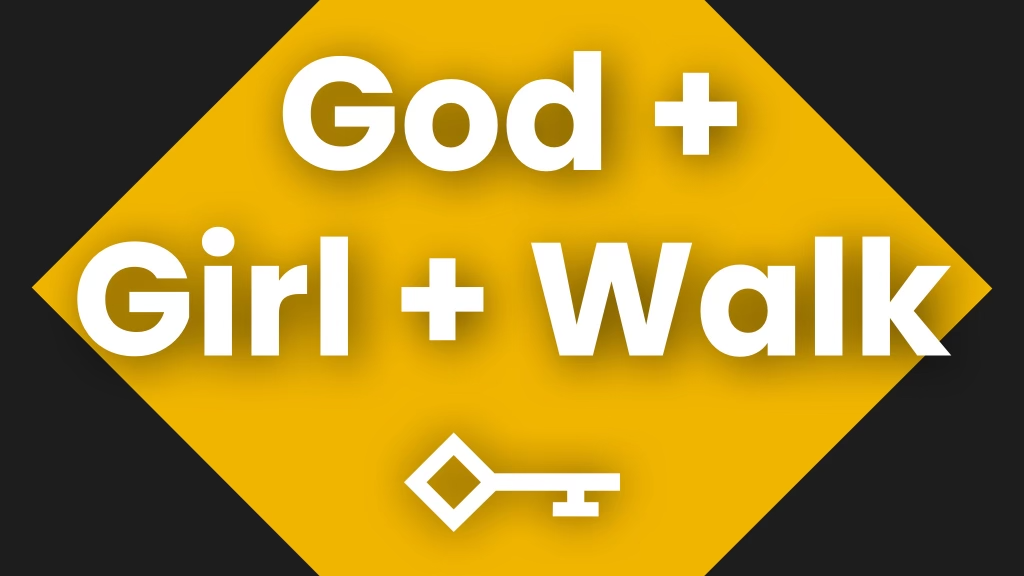 God + Girl + Walk